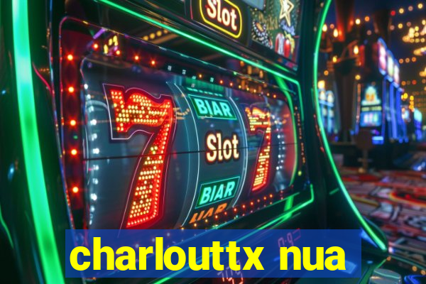 charlouttx nua